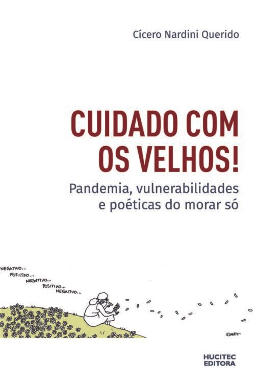 Cuidado com os velhos!: pandemia, vulnerabilidades e poéticas do morar só | Cícero Nardini Querido 
