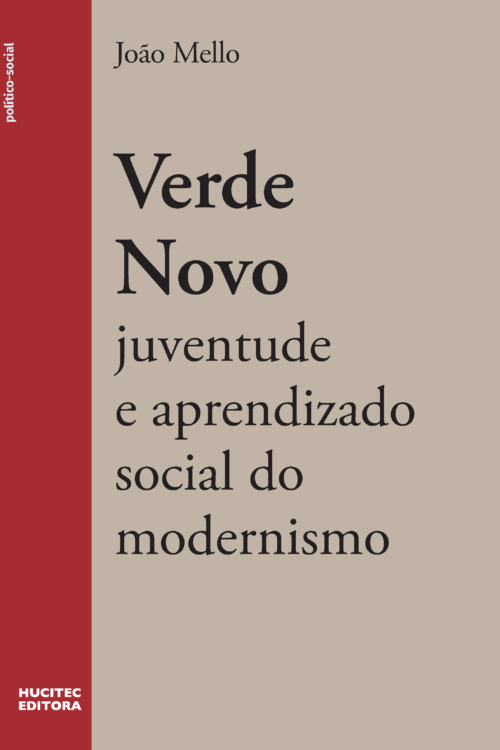 Verde Novo: juventude e aprendizado social do modernismo | João Mello